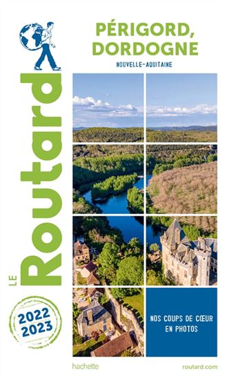 Périgord, Dordogne : Nouvelle-Aquitaine 2022-2023 - PHILIPPE GLOAGUEN