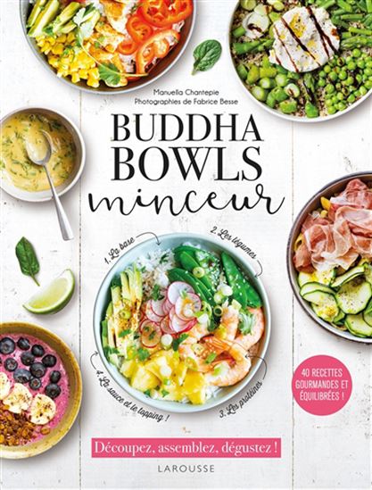 Buddha bowls minceur : 40 recettes gourmandes et équilibrées ! - MANUELLA CHANTEPIE - FABRICE BESSE