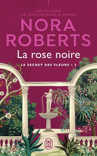Le Secret des fleurs T.02 La rose noire N. éd. - NORA ROBERTS