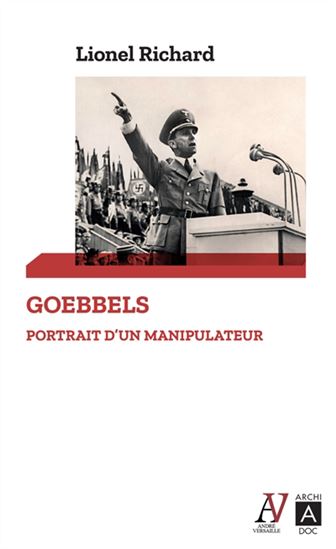 Goebbels : portrait d&#39;un manipulateur - LIONEL RICHARD
