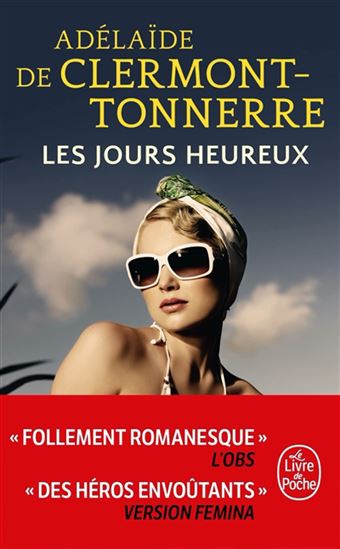 Les Jours heureux : n'obéir à personne, pas même à la réalité - ADÉLAÏDE CLERMONT-TONNERRE