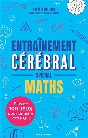 Entraînement cérébral : spécial maths - SYLVAIN LHULLIER