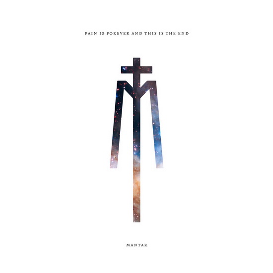 Pain Is Forever And This Is The End - MANTAR