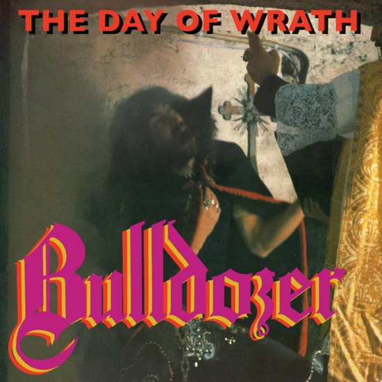 The Day Of Wrath - BULLDOZER