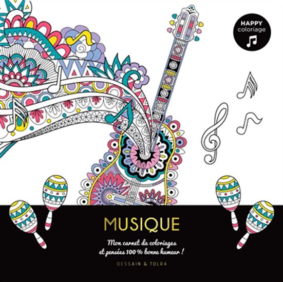 Musique : mon carnet de coloriages et pensées 100 % bonne humeur ! - COLLECTIF