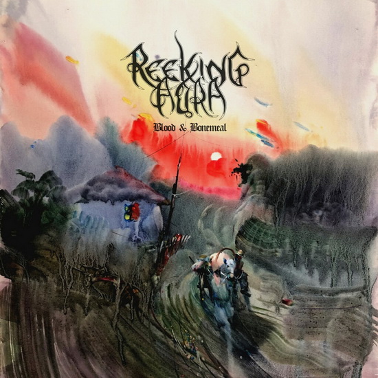 Blood And Bonemeal - REEKING AURA