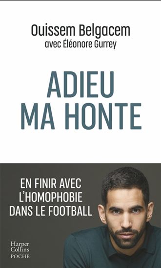 Adieu ma honte : en finir avec l&#39;homophobie dans le football - OUISSEM BELGACEM - ÉLÉONORE GURREY