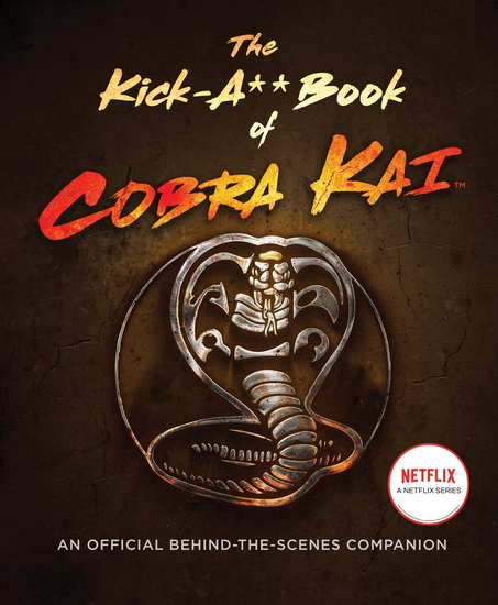 The Kick-A** Book of Cobra Kai - RACHEL BERTSCHE