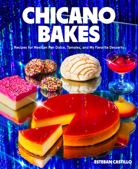 Chicano Bakes - ESTEBAN CASTILLO