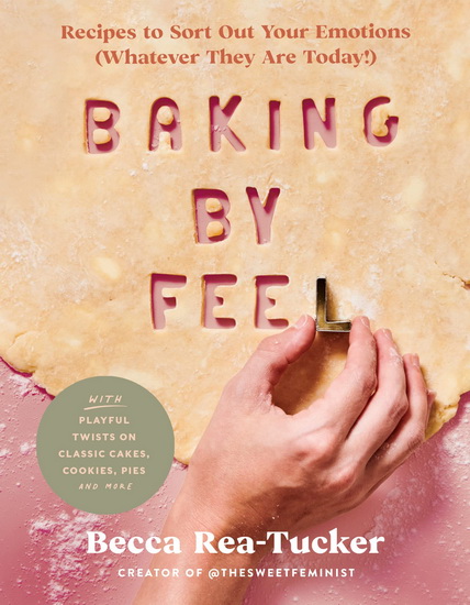 Baking by Feel - BECCA REA-TUCKER