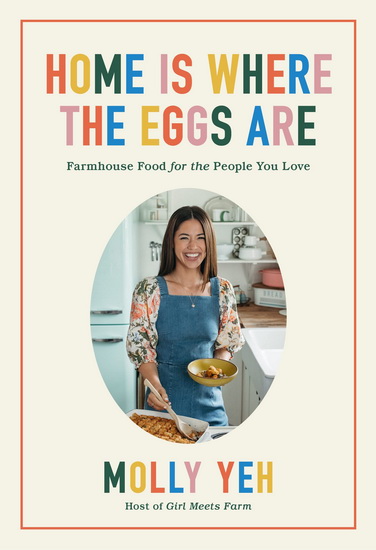 Home Is Where the Eggs Are - MOLLY YEH