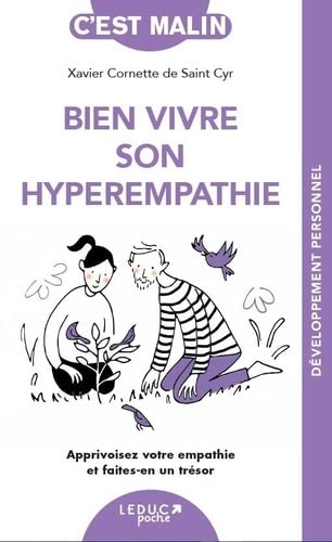 Bien vivre son hyperempathie : apprivoisez votre empathie et faites-en un trésor - XAVIER CORNETTE DE SAINT-CYR