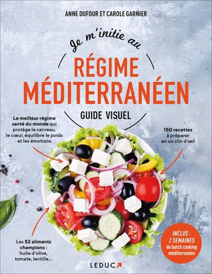 Je m&#39;initie au régime méditerranéen : guide visuel - ANNE DUFOUR - CAROLE GARNIER