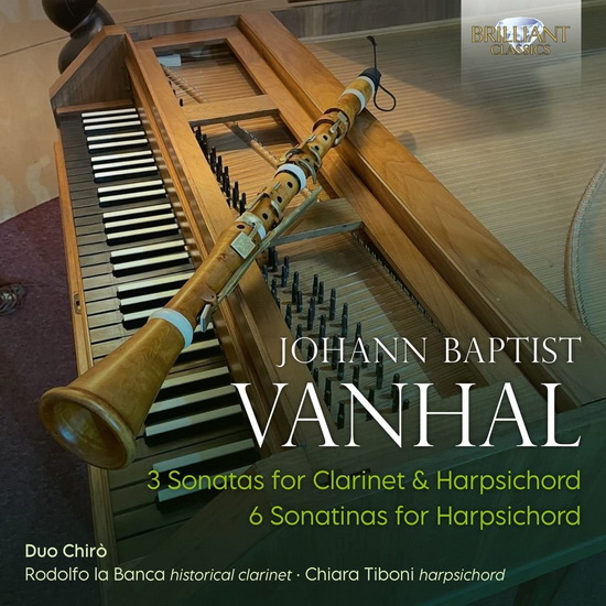 Vanhal: 3 Sonatas for Clarinet & Harpsichord + 6 Sonatinas for Harpsichord - JOAHNN BAPTIST VANHAL