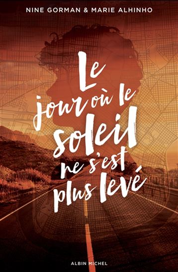 Le Jour où le soleil ne s&#39;est plus levé #02 - NINE GORMAN - MARIE ALHINHO