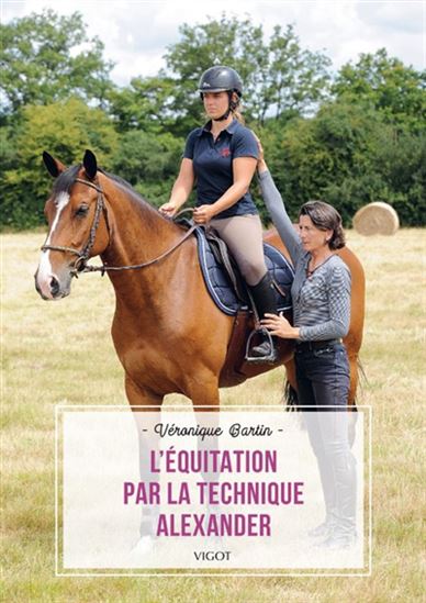 L&#39;Équitation par la technique Alexander - VÉRONIQUE BARTIN & AL
