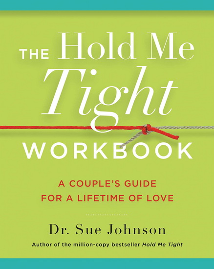 The Hold Me Tight Workbook - SUE JOHNSON