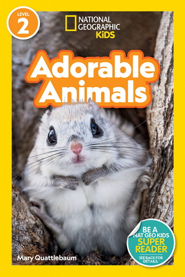 National Geographic Readers: Adorable Animals (Level 2) - MARY QUATTLEBAUM