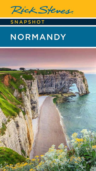 Rick Steves Snapshot Normandy - RICK STEVES - STEVE SMITH