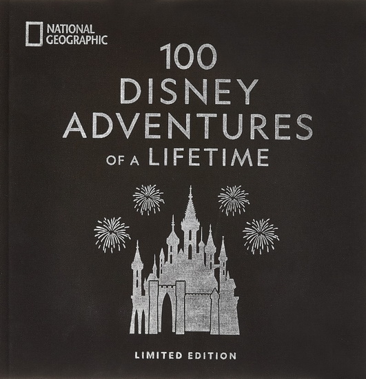 100 Disney Adventures of a Lifetime (Deluxe Edition) - MARCY CARRIKER SMOTHERS - JOE ROHDE