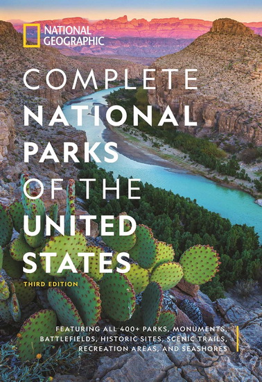 National Geographic Complete National Parks of the United States, 3rd Edition - COLLECTIF