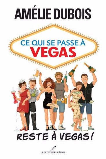 Ce qui se passe à Vegas reste à Vegas N. éd. - AMÉLIE DUBOIS