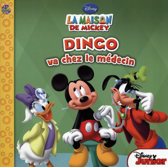 Disney La Maison de Mickey : Dingo va chez le médecin N. éd. - COLLECTIF