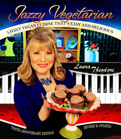 Jazzy Vegetarian: Lively Vegan Cuisine That’s Easy and Delicious - LAURA THEODORE