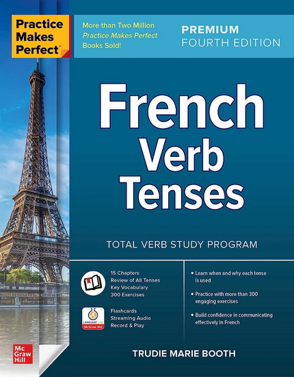 Practice Makes Perfect: French Verb Tenses, Premium Fourth Edition - TRUDIE BOOTH