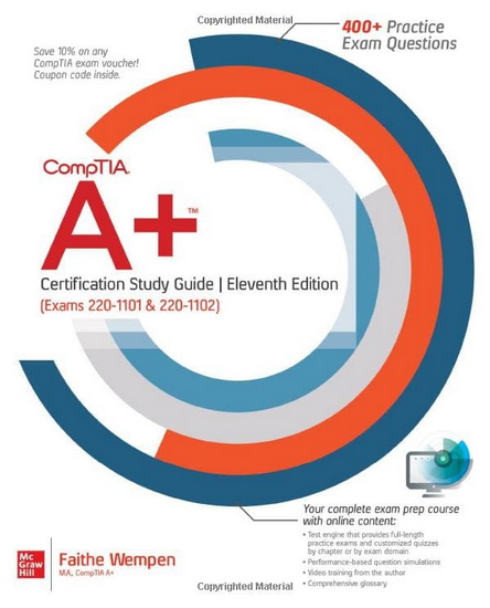 CompTIA A+ Certification Study Guide, Eleventh Edition (Exams 220-1101 & 220-1102) - FAITHE WEMPEN
