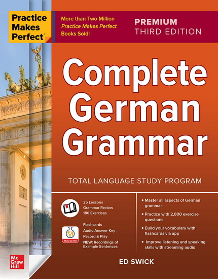 Practice Makes Perfect: Complete German Grammar, Premium Third Edition - ED SWICK