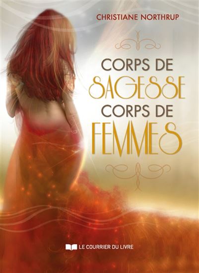 Corps de sagesse, corps de femme Cof. - CHRISTIANE NORTHRUP
