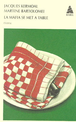 La Mafia se met à table - KERMOAL - BARTOLOMEI