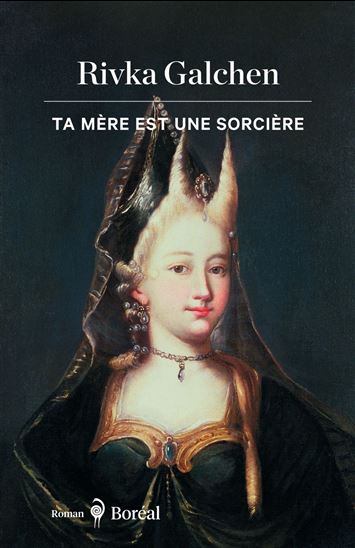 Ta mère est une sorcière - RIVKA GALCHEN