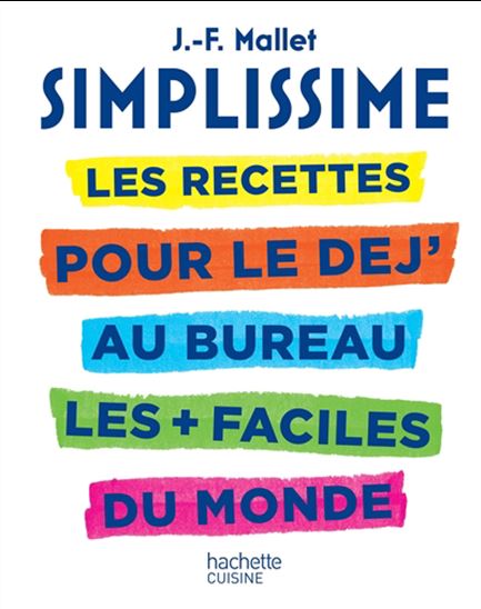 Simplissime : les recettes pour le déj' au bureau les + faciles du monde - JEAN-FRANÇOIS MALLET