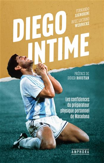 Diego intime : les confidences du préparateur physique personnel de Maradona - FERNANDO SIGNORINI
