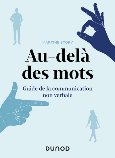 Au-delà des mots : guide de la communication non verbale : un livre complet sur le langage corporel - MARTINE STORY