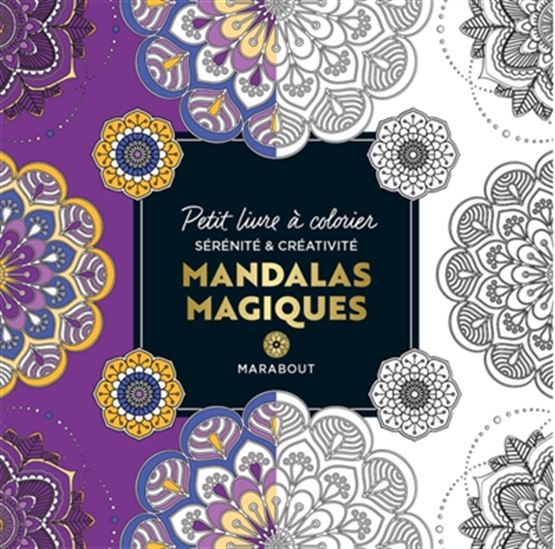 Mandalas magiques : sérénité & créativité - COLLECTIF