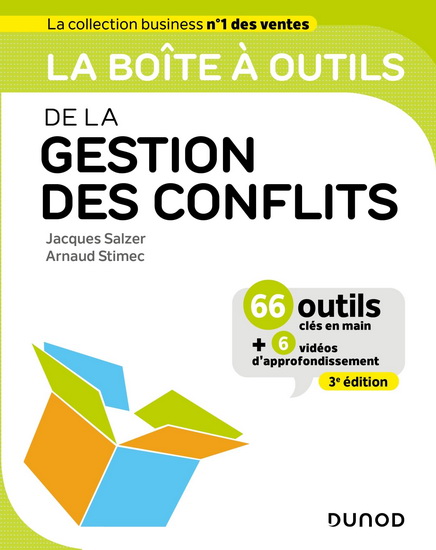 La Boîte à outils de la gestion des conflits : 66 outils clés en main + 6 vidéos d'approfondissement N. éd. - JACQUES SALZER - ARNAUD STIMEC