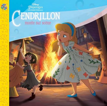 Disney Princesses : Cendrillon monte sur scène N. éd. - COLLECTIF