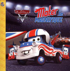 Disney Les Bagnoles : Mater le magnifique N. éd. - COLLECTIF