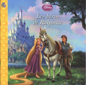 Disney : Les Héros de Raiponce N. éd. - COLLECTIF