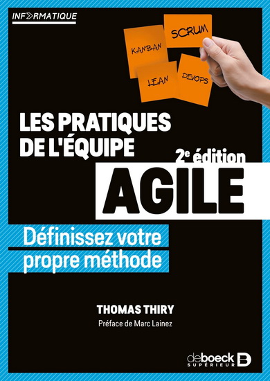 Les Pratiques de l&#39;équipe agile : définissez votre propre méthode 2e éd. - THOMAS THIRY