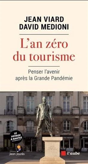L&#39;An zéro du tourisme : penser l&#39;avenir après la Grande Pandémie - JEAN VIARD - DAVID MELONI