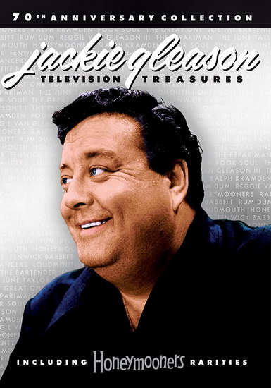 Jackie Gleason TV Treasures: The Honeymooners - 70th Anniversary Collection - JACKIE GLEASON