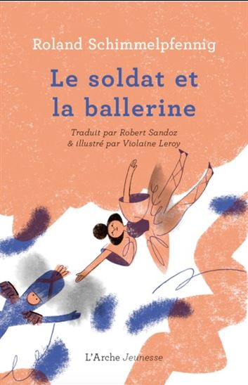 Le Petit soldat et la ballerine - ROLAND SCHIMMELPFENNIG - VIOLAINE LEROY