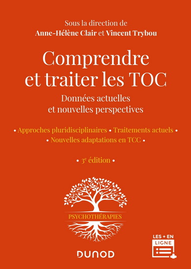 Comprendre et traiter les TOC : données actuelles et nouvelles perspectives pour les troubles obsessionnels compulsifs 3e éd. - ANNE-HÉLÈNE CLAIR - VINCENT TRYBOU