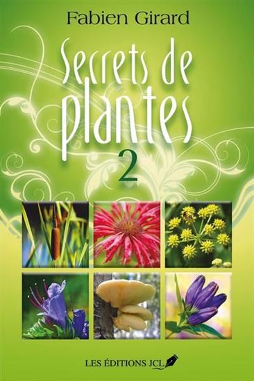 Secrets de plantes T.02 2e éd. - FABIEN GIRARD