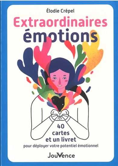 Extraordinaires émotions : 40 cartes et un livret pour déployer votre potentiel émotionnel Cof. - ELODIE CRÉPEL
