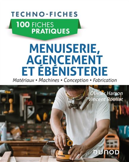 100 fiches pratiques de menuiserie et agencement - OLIVIER HAMON - VINCENT ROULLAT